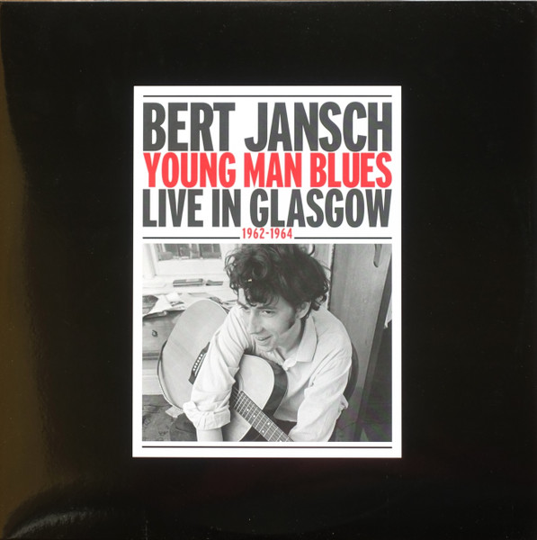 Bert Jansch – Young Man Blues Live In Glasgow 1962-1964 (2012