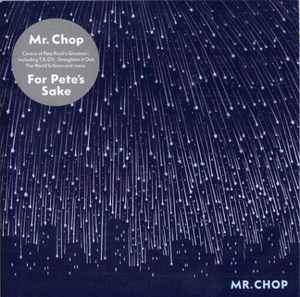 Mr. Chop – For Pete's Sake (2009, CD) - Discogs
