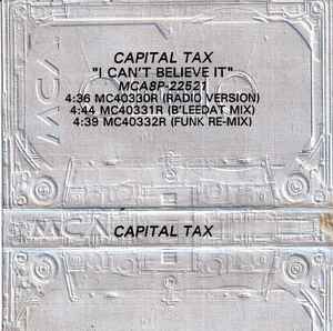 Capital Tax - I Can't Believe It album cover
