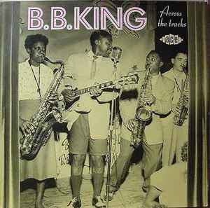 B.B. King - Across The Tracks