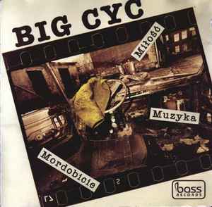 Big Cyc - Miłość, Muzyka, Mordobicie album cover