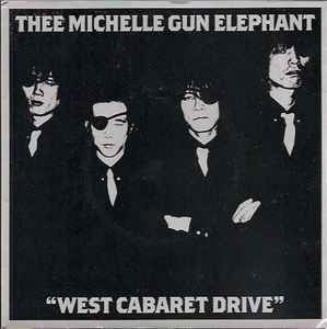 Thee Michelle Gun Elephant – West Cabaret Drive (1999, Vinyl