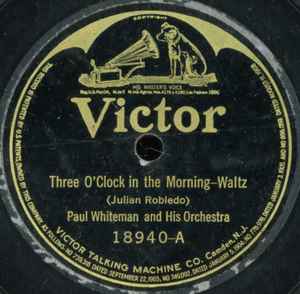 Paul Whiteman And His Orchestra - Three O'Clock In The Morning / Oriental Fox Trot