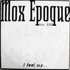 Mox Epoque - I Feel My... album cover