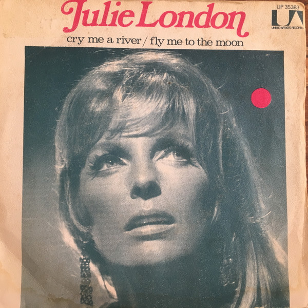 Julie London – Cry Me A River / Fly Me To The Moon (1972, Vinyl