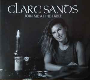 Clare Sands - Join Me At The Table album cover