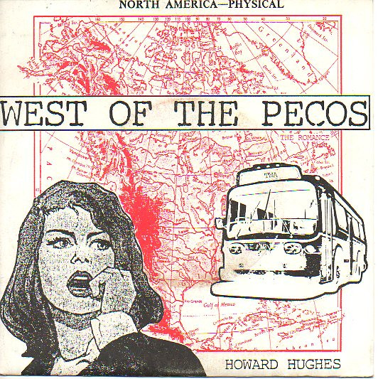 Howard Hughes And The Western Approaches – West Of The Pecos (1986