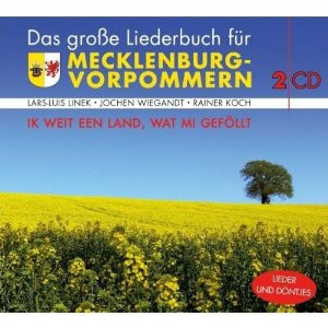 descargar álbum LarsLuis Linek Jochen Wiegandt Rainer Koch - Ik Weit Een Land Wat Mi Geföllt Das Große Liederbuch Für Mecklenburg Vorpommern