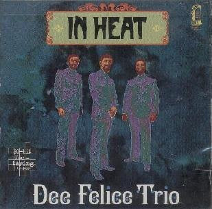 Dee Felice Trio – In Heat (1969, Vinyl) - Discogs