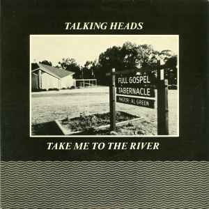 Take Me To The River - Talking Heads