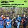 Charlie Cline And The Lonesome Pine Fiddlers - Lonesome Pines