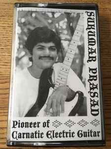 Sukumar Prasad - Pioneer of Carnatic Electric Guitar album cover