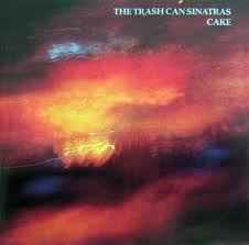 The Trash Can Sinatras – Cake (1990, CD) - Discogs