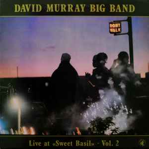 David Murray Big Band - Live At "Sweet Basil" - Vol. 2 album cover
