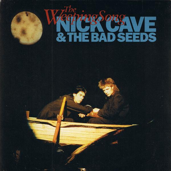 Nick Cave & The Bad Seeds – The Weeping Song (1990, Vinyl) - Discogs