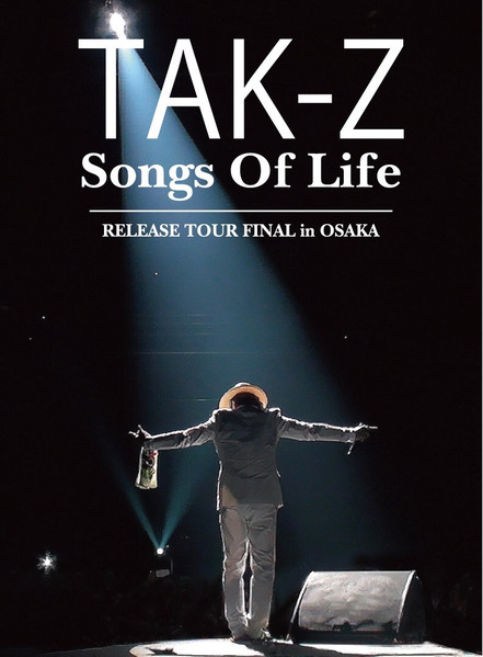 Tak-Z – 「Songs Of Life」Release Tour Final In Osaka (2014