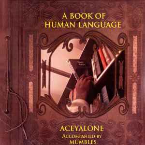 Aceyalone Accompanied By Mumbles - A Book Of Human Language