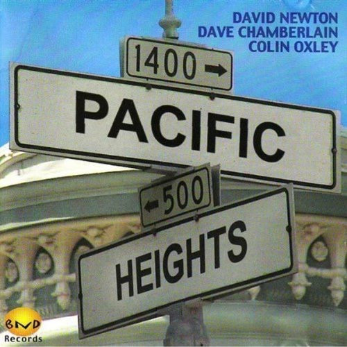 descargar álbum David Newton , Dave Chamberlain, Colin Oxley - Pacific Heights