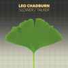 Leo Chadburn - Slower / Talker