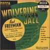 Bud Freeman And His Summa Cum Laude Orchestra* - Wolverine Jazz