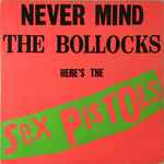Cover of Never Mind The Bollocks Here's The Sex Pistols , 1977-11-11, Vinyl