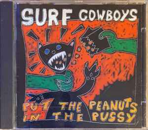 Surf Cowboys - Put The Peanuts In The Pussy album cover