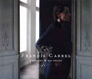 Francis Cabrel - Des Roses & Des Orties
