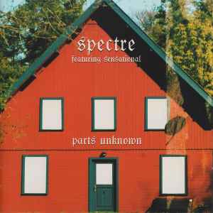 Parts Unknown - Spectre Featuring Sensational