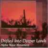 Drifted Into Deeper Lands  album cover