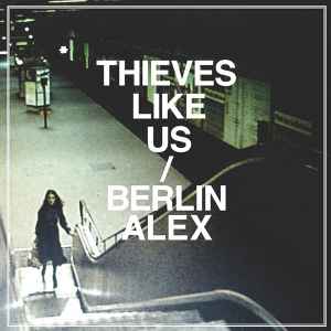 Thieves Like Us - Berlin Alex album cover