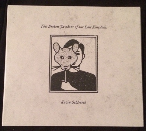 ladda ner album Kevin Schlereth - This Broken Jawbone Of Our Lost Kingdoms