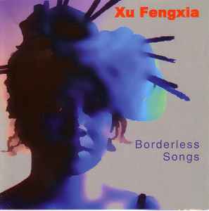 Xu Fengxia - Borderless Songs album cover