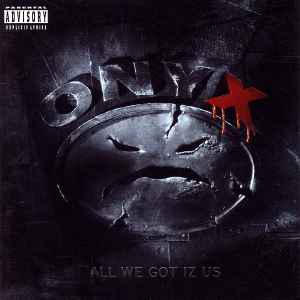 Onyx – All We Got Iz Us (CD) - Discogs