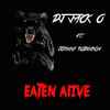 DJ Jack O Feat. Johnny Robinson (6) - Eaten Alive (Remix Edition)