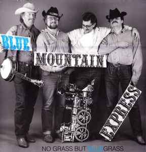Blue Mountain Express - No Grass But Bluegrass album cover
