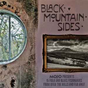 Black Mountain Sides (Mojo Presents... 15 Folk And Blues Visionaries From Over The Hills And Far Away) - Various