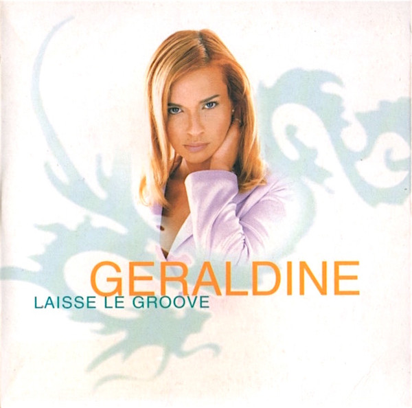 Géraldine – Laisse Le Groove (1999, Cardboard sleeve, CD) - Discogs