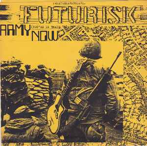 Futurisk - What We Have To Have / (You're In The) Army Now album cover