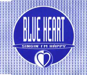Singin' I'm Happy - Blue Heart