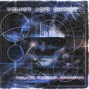 Twisted Thought Generator - Velvet Acid Christ
