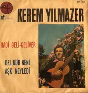 Kerem Yılmazer - Hadi Geli Geliver / Gel Gör Beni Aşk Neyledi album cover