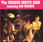 The Vicious White Kids Featuring Sid Vicious - The Vicious White