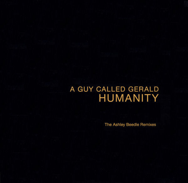 A Guy Called Gerald – Humanity (The Ashley Beedle Remixes)