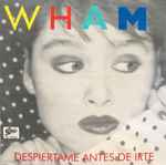 Cover of Despiertame Antes De Irte = Wake Me Up Before You Go-Go, 1984, Vinyl