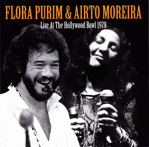 Flora Purim & Airto Moreira – Live At The Hollywood Bowl 1979