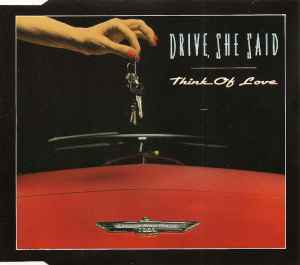 Drive, She Said - Think Of Love album cover