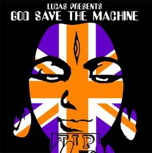 God Save The Machine - Lucas