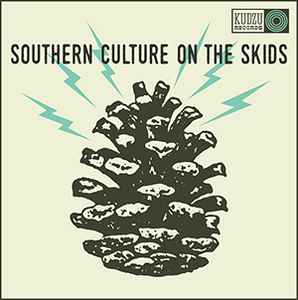 The Electric Pinecones - Southern Culture On The Skids