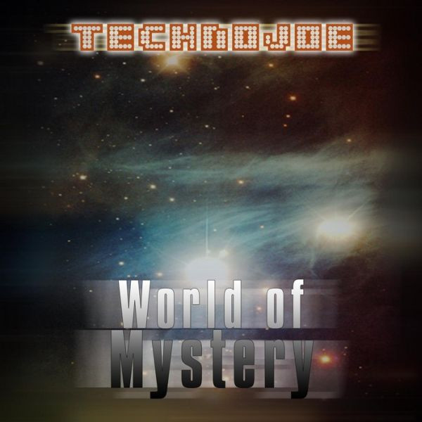 last ned album Technojoe - World Of Mystery