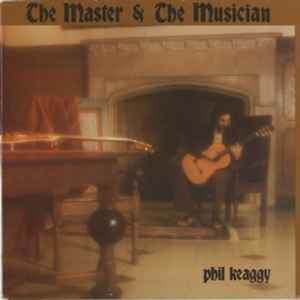 Phil Keaggy - The Master & The Musician